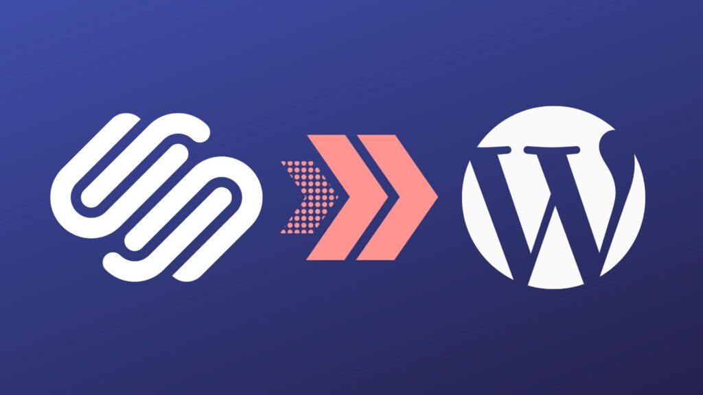 How to Migrate From Squarespace to WordPress